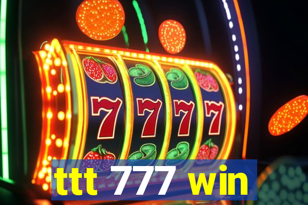 ttt 777 win